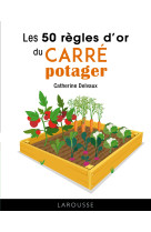 Les 50 regles d-or du carre potager