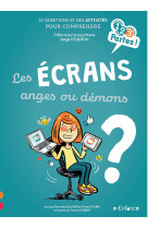 Les ecrans, anges ou démons ?