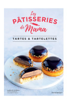 Les pâtisseries de mama - tartes & tartelettes