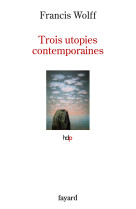 Trois utopies contemporaines