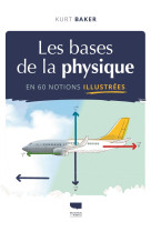 Les bases de la physique en 60 notions illustrées