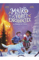 Maïko et la forêt enchantée - la flamme et l'hiver