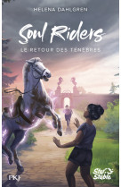 Soul riders, cycle ii - tome 1 le retour des ténèbres