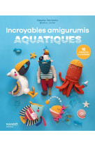 Incroyables amigurumis aquatiques