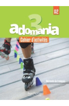 Adomania 3 - cahier d'activités (a2)