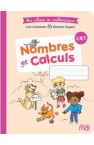 Mes cahiers de mathématiques : nombres et calcul ce1