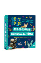 Guide de survie en milieux extrêmes - c'est toujours pas sorcier