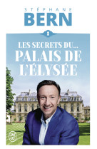 Les secrets du... palais de l-elysee