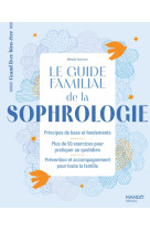 Le guide familial de la sophrologie