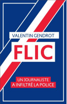 Flic - un journaliste a infiltré la police