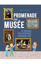 Promenade au musée   25 tableaux pour apprendre à regarder l art