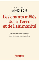 Les chants mêlés de la terre et de l'humanité