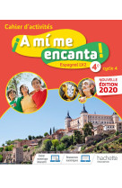 A mi me encanta cycle 4 4e - cahier d'activités - ed. 2020