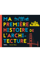 Ma première histoire de l'architecture 