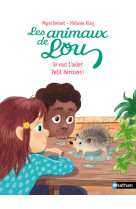 Les animaux de lou : je vais t'aider, petit hérisson !