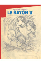 Avant blake et mortimer - tome 1 - le rayon u