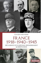 France 1918 - 1940 - 1945 - decadence d 'un regime, effondrement & resistances