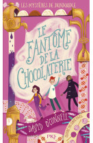 Les mystères de dundoodle - tome 1 le fantôme de la chocolaterie