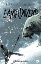 Earthdivers - tome 2 l'âge de glace