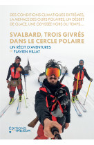 Svalbard, trois givrés dans le cercle polaire