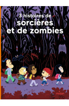 3 histoires de sorcières et de zombies