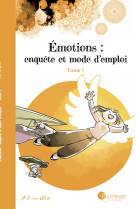 émotions : enquête et mode d'emploi - tome 1 ne