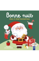 Les amis du pére noël - bonne nuit mes 3 marionnettes