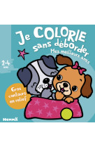 Je colorie sans déborder (2-4 ans) - mes meilleurs amis