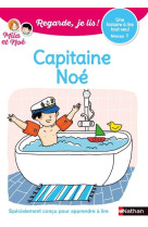 Regarde je lis ! une histoire à lire tout seul - capitaine noé - niveau 1