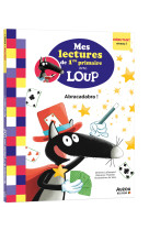 Mes lectures de 1re primaire avec loup - mes lectures de 1re primaire avec loup - abracadabra !