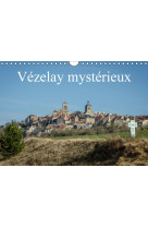 Vézelay mystérieux (calendrier mural calendrier perpétuel din a4 horizontal)