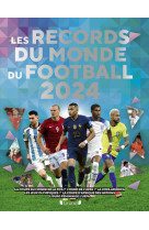 Les records du monde du football 2024