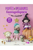 Poupées & amigurumis fantastiques au crochet