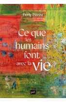 Ce que les humains font avec la vie