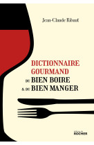 Dictionnaire gourmand du bien boire et du bien manger