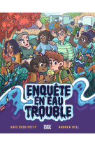 Enquête en eau trouble