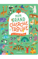 Les animaux du monde - mon grand cherche et trouve