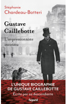 Gustave caillebotte, l'impressionniste inconnu