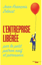 L'entreprise libérée par le petit patron naïf et paresseux