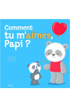 Comment tu m’aimes, papi ?