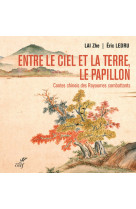 Entre le ciel et la terre, le papillon. contes chinois des royaumes combattants - (475-221 av. notre