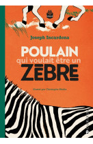 Poulain qui voulait être un zèbre