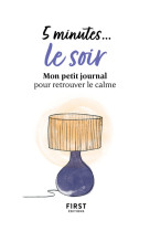 5 minutes... le soir - mon petit journal pour retrouver le calme