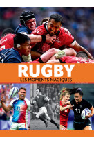 Rugby - les moments magiques - nouvelle édition