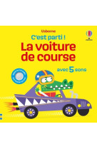 La voiture de course - c'est parti ! - dès 1 an