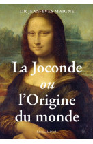 La joconde ou l'origine du monde