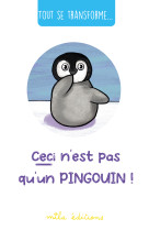 Tout se transforme... ceci n'est pas qu'un pingouin !