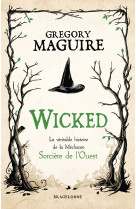 Wicked : la véritable histoire de la méchante sorcière de l'ouest