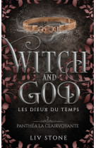 Witch and god - les dieux du temps - tome 2