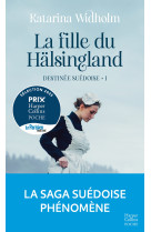 La fille du hälsingland. destinée suédoise - tome 1